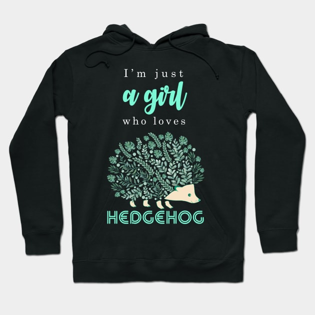 Just a girl who loves Hedgehogs Hoodie by monsieurfour